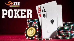 Lý do nên chơi Poker tại SV388