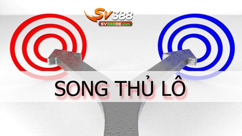 Cách chơi song thủ lô hiệu quả nhất dành cho newbie Cách chơi song thủ lô hiệu quả nhất dành cho newbie